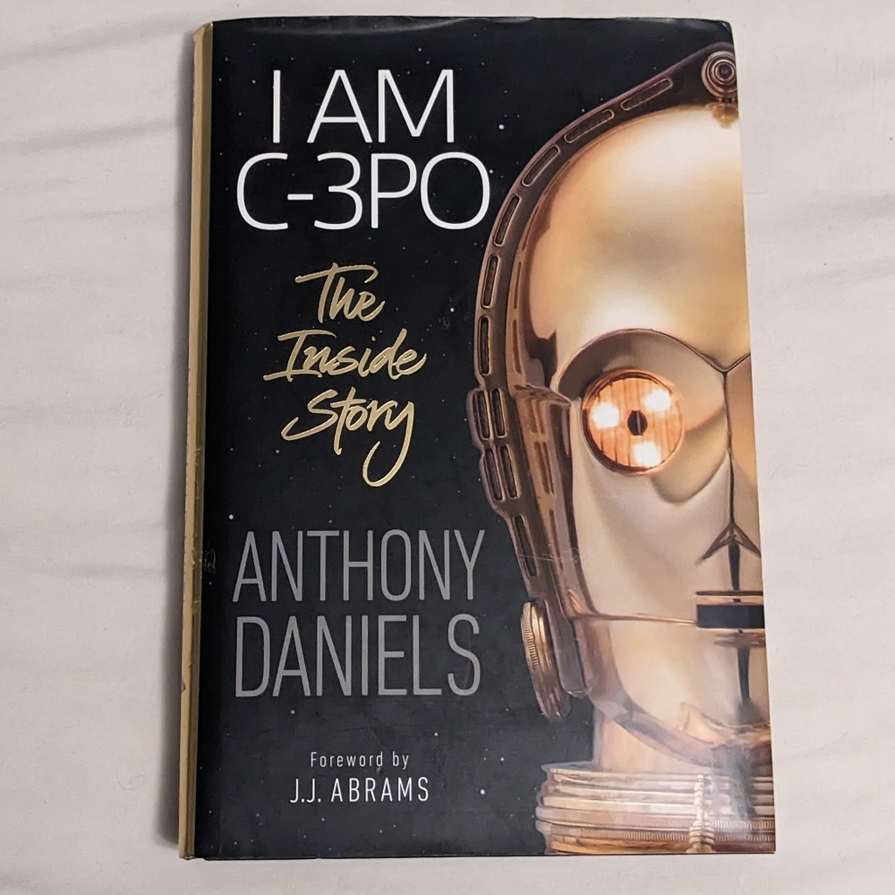 I Am C-3PO Hardcover Book by Anthony Daniels